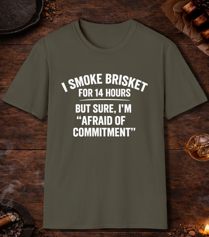 14 Hours Afraid Of Commitment T-Shirt - Military Green