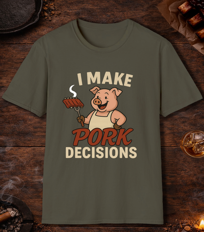 I Make Pork Decisions T-Shirt - Military Green