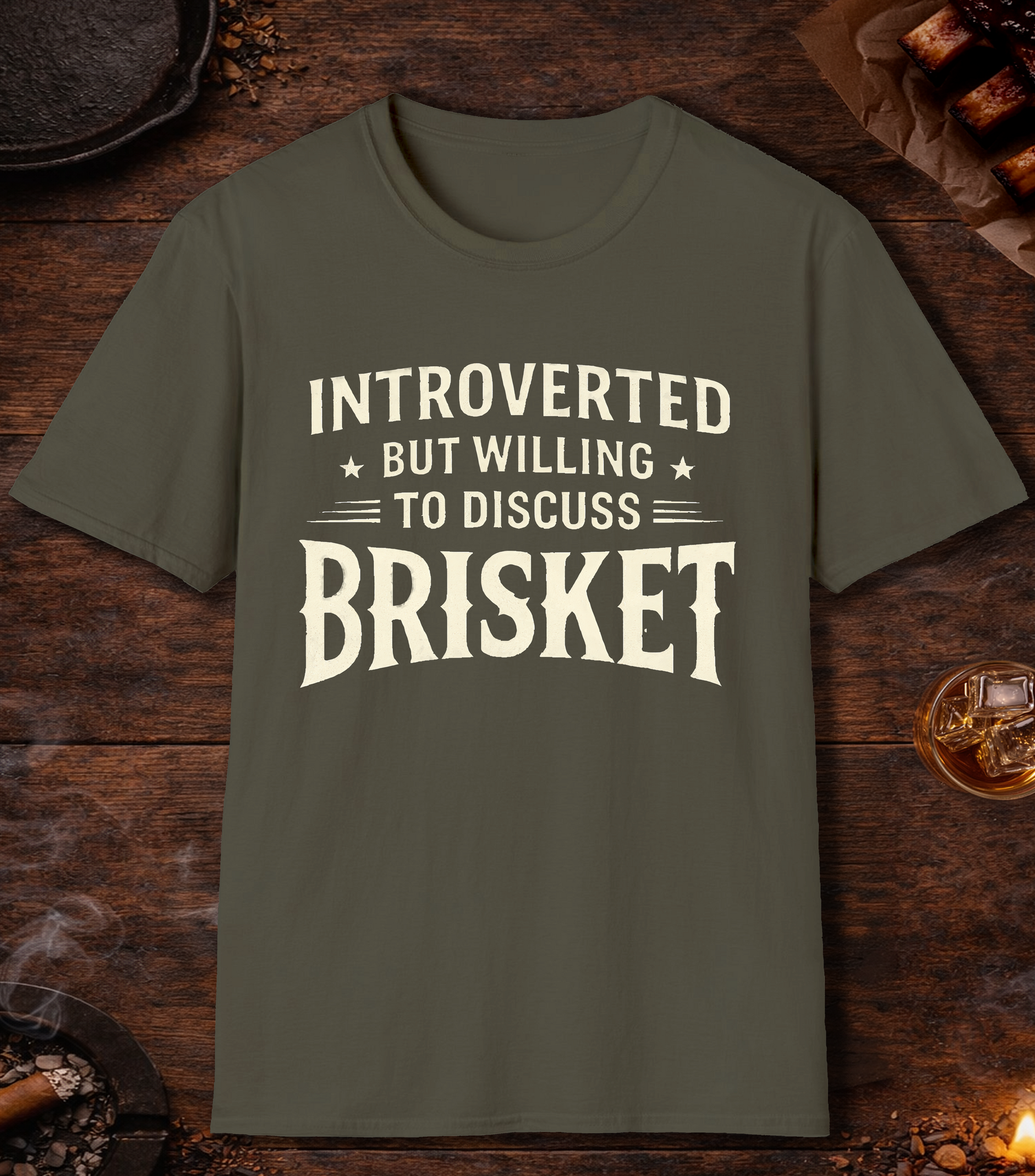 Introverted But Willing To Discuss Brisket T-Shirt - Military Green