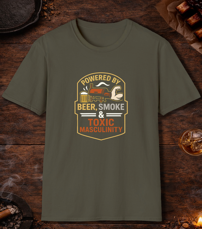 Powered By Beer Smoke And Toxic Masculinity T-Shirt - Military Green