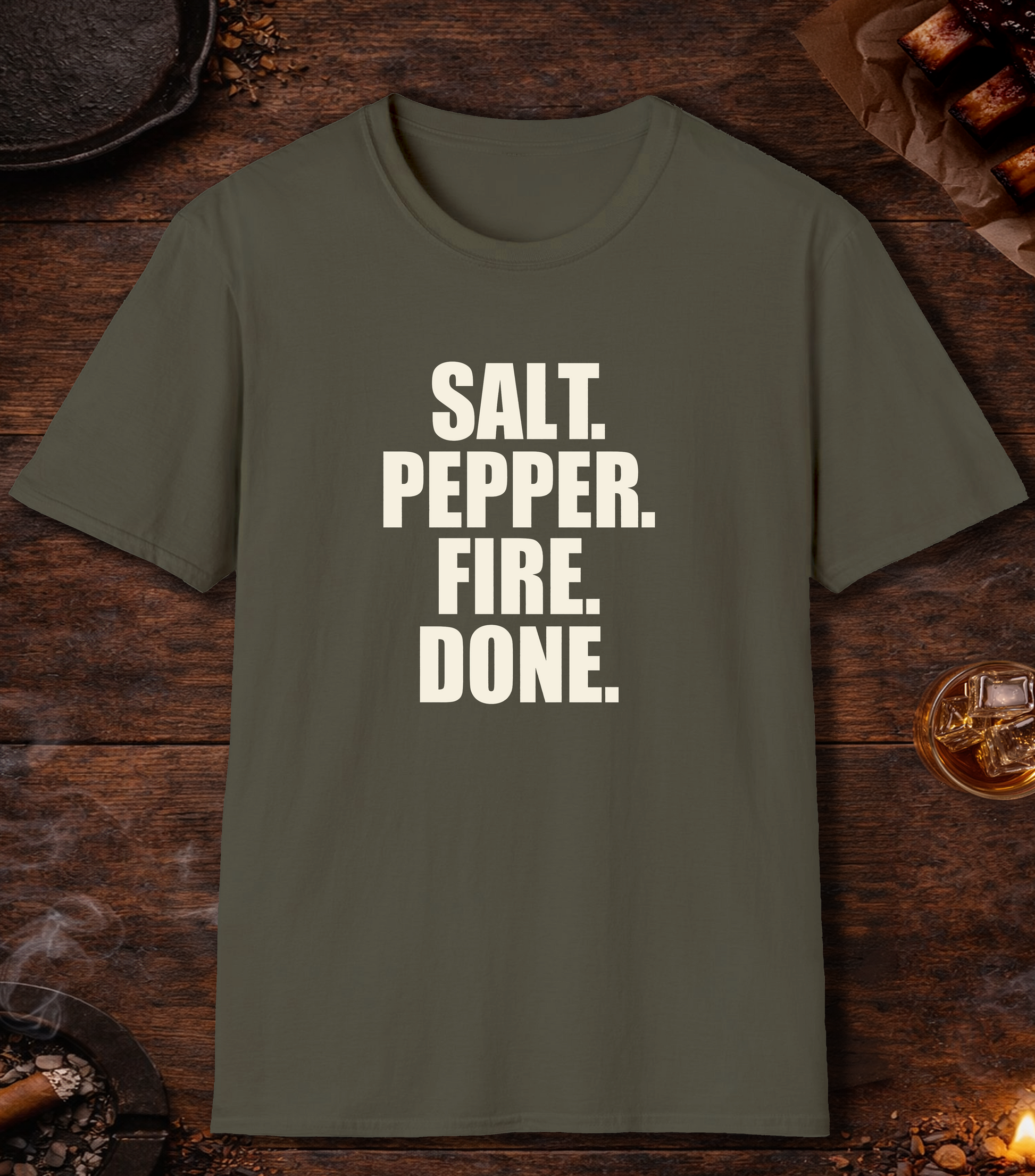 Salt Pepper Fire Done T-Shirt - Military Green