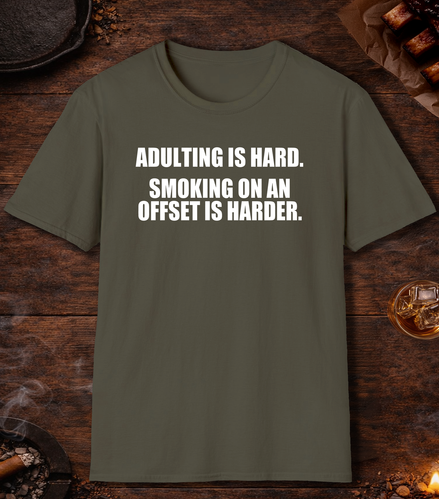 Adulting Is Hard T-Shirt - Military Green