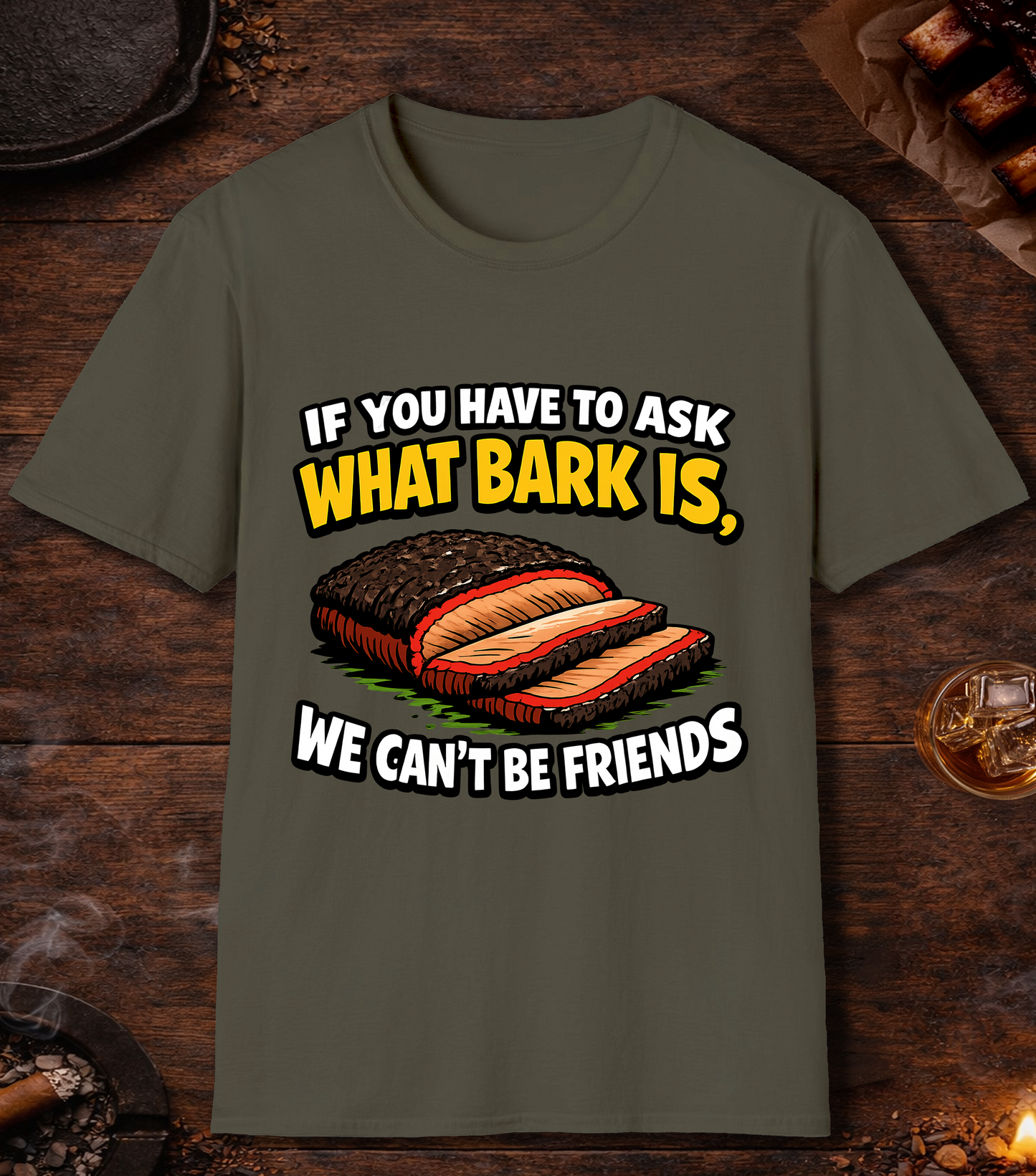 If You Have To Ask What Bark Is T-Shirt - Military Green