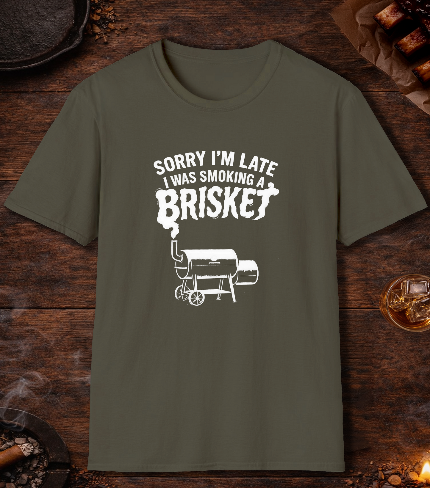 Sorry Late Smoking Brisket T-Shirt - Military Green