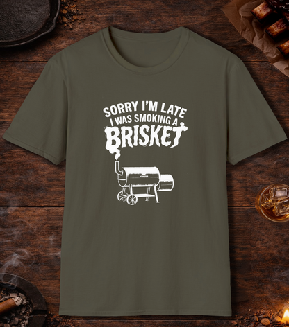 Sorry Late Smoking Brisket T-Shirt - Military Green