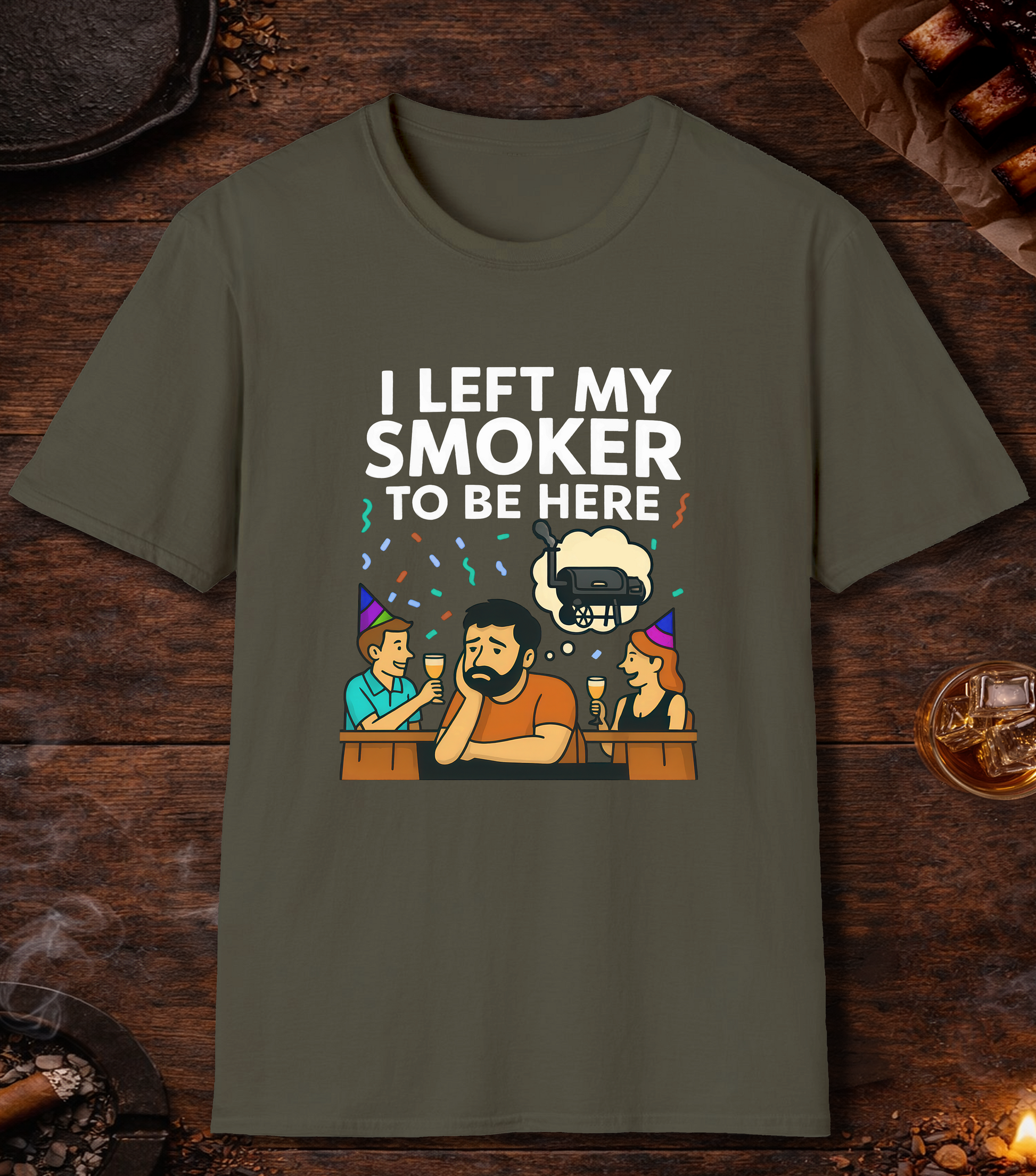I Left My Smoker To Be Here T-Shirt - Military Green