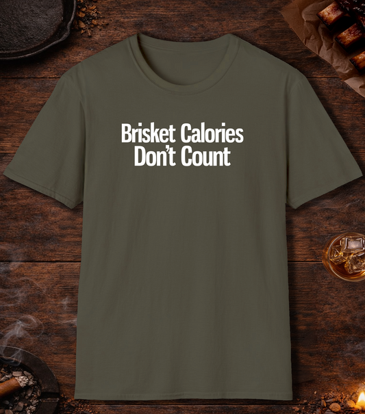 Brisket Calories Dont Count T-Shirt - Military Green