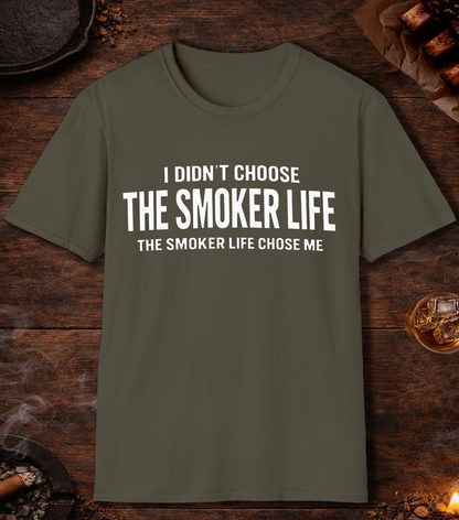 I Didnt Choose Smoker Life T-Shirt - Military Green