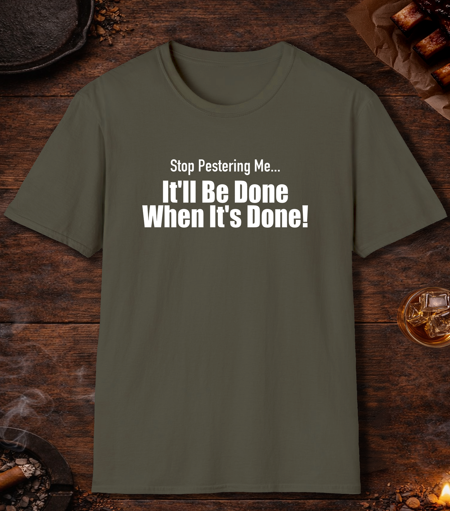 Stop Pestering Me T-Shirt - Military Green