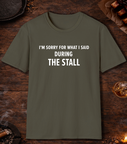 Sorry For What I Said Stall T-Shirt - Military Green