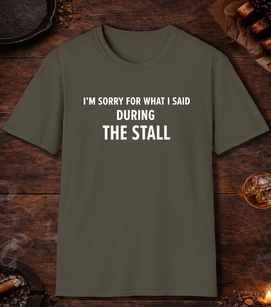Sorry For What I Said Stall T-Shirt - Military Green