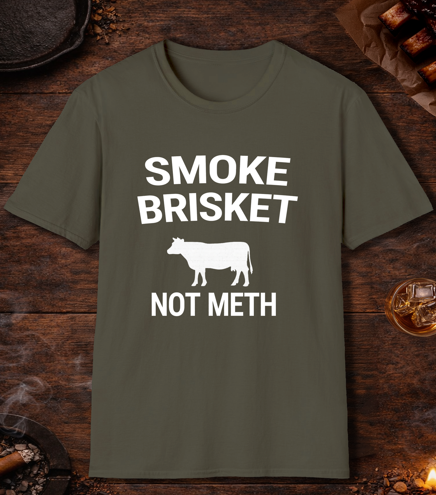 Smoke Brisket Not Meth T-Shirt - Military Green