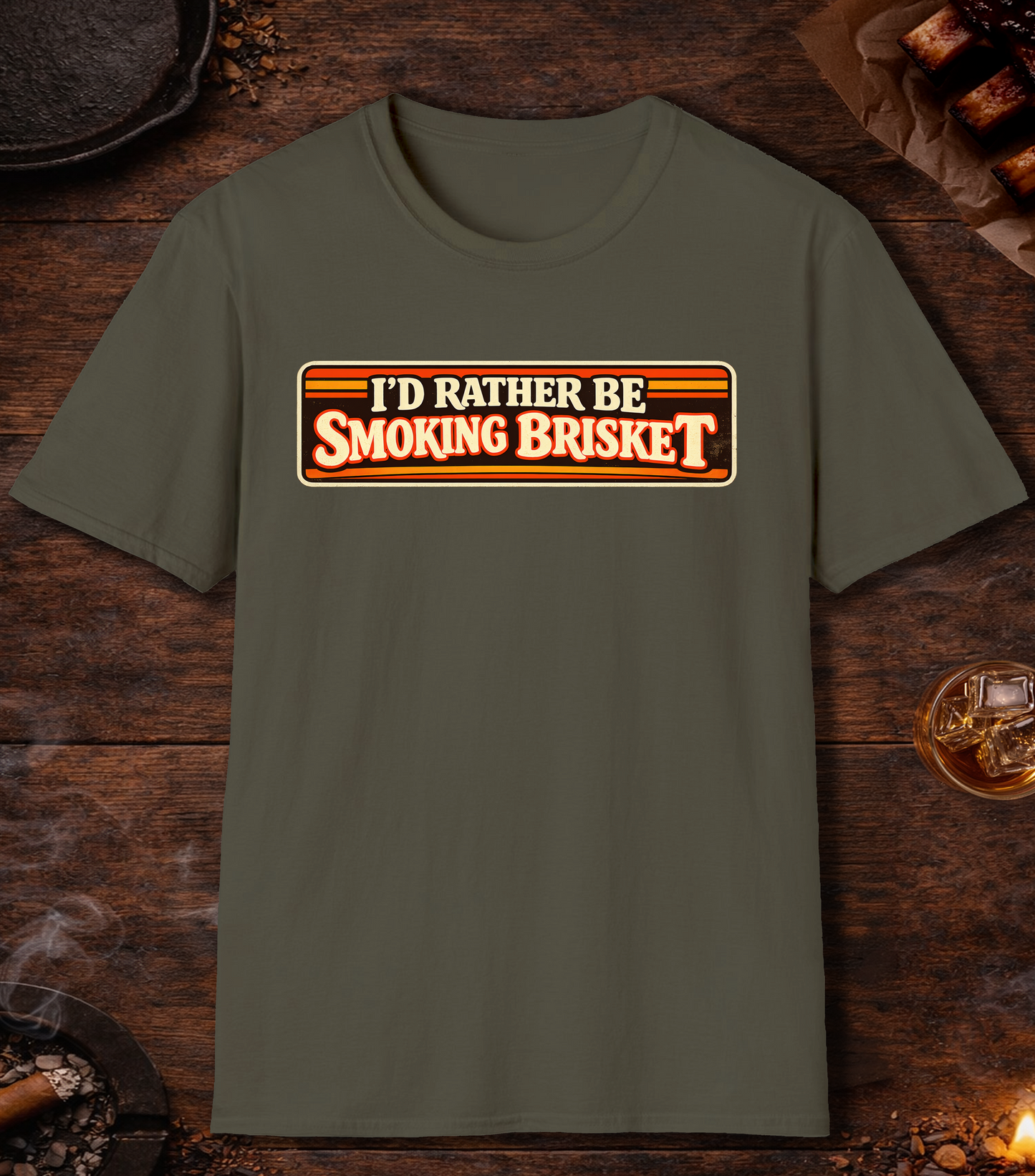 Rather Be Smoking Brisket T-Shirt - Military Green