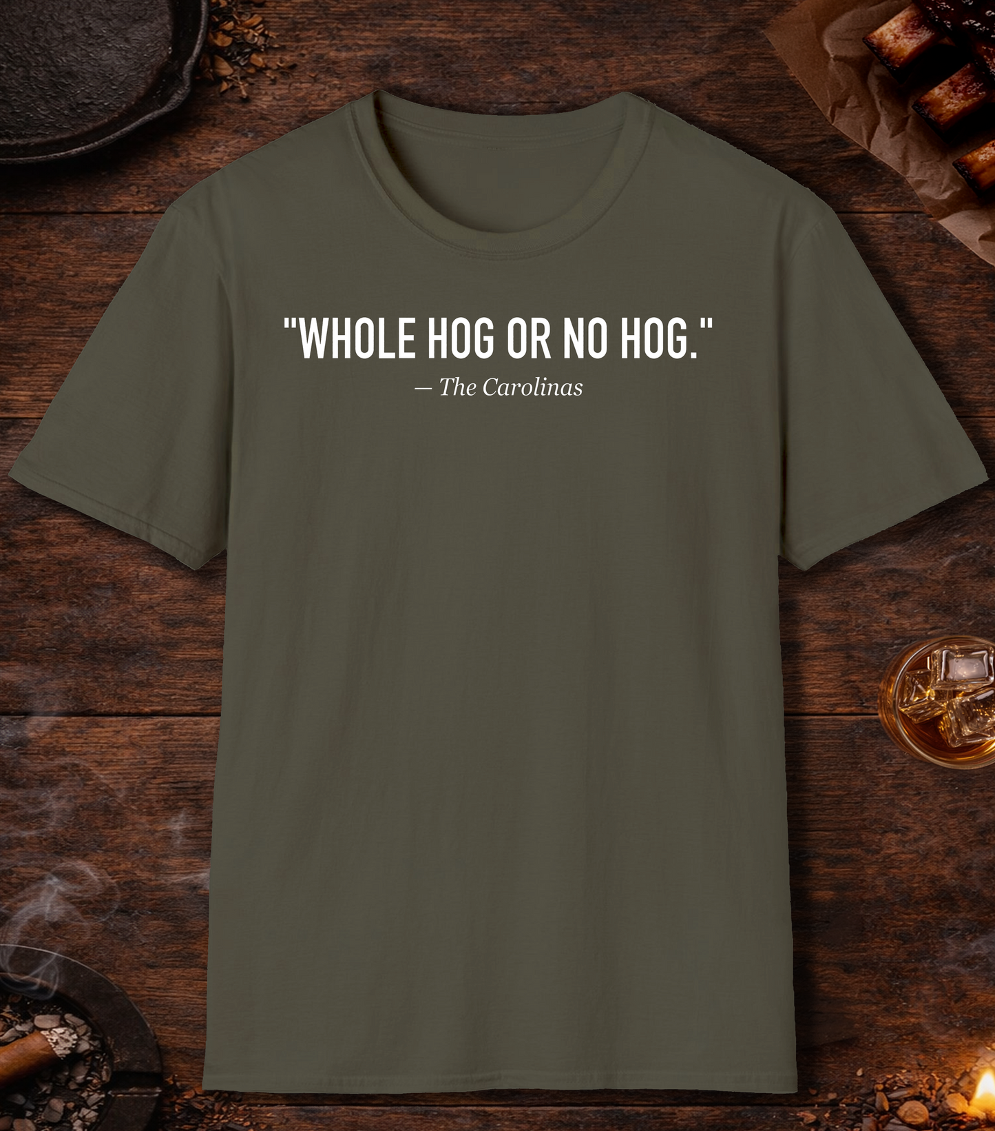 Whole Hog Quote T-Shirt - Military Green