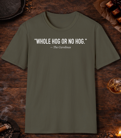 Whole Hog Quote T-Shirt - Military Green
