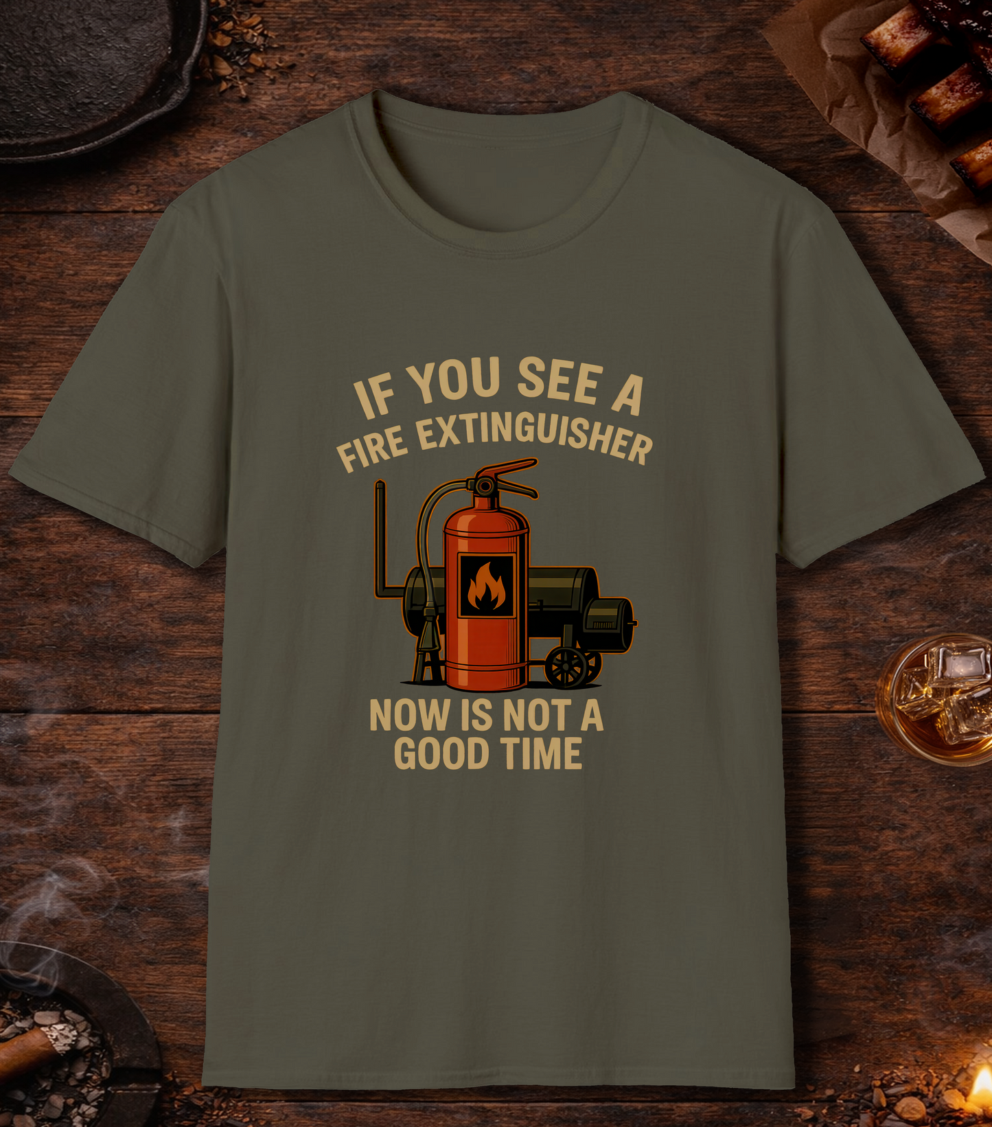 If You See A Fire Extinguisher T-Shirt - Military Green
