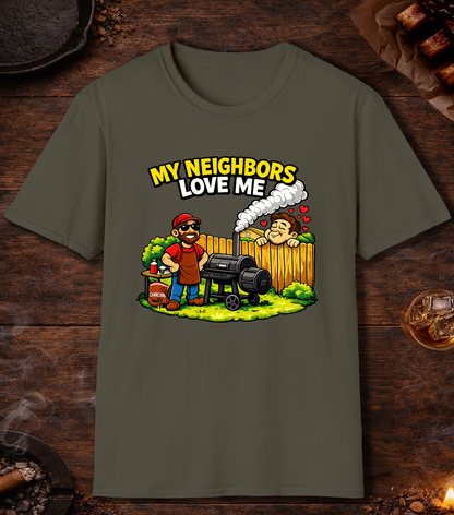My Neighbors Love Me T-Shirt - Military Green