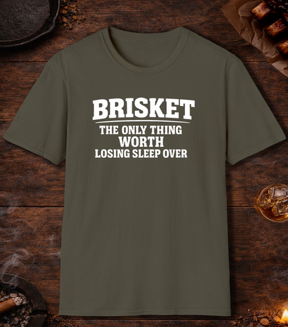 Brisket Worth Losing Sleep T-Shirt - Military Green