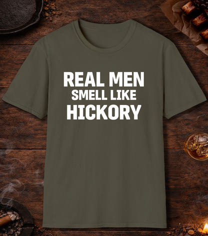 Real Men Smell Like Hickory T-Shirt - Military Green