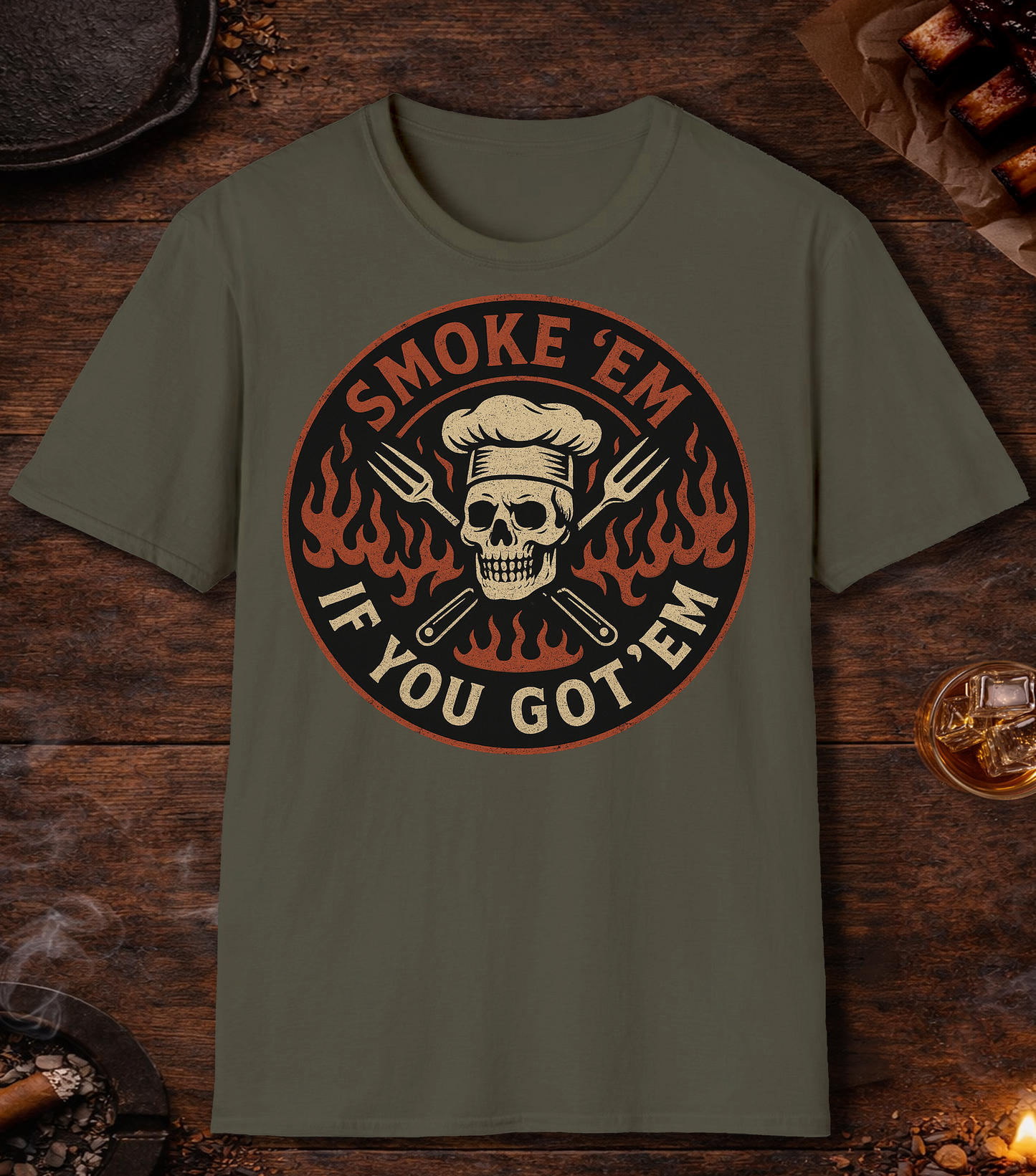 Smoke Em If You've Got Em T-Shirt - Military Green
