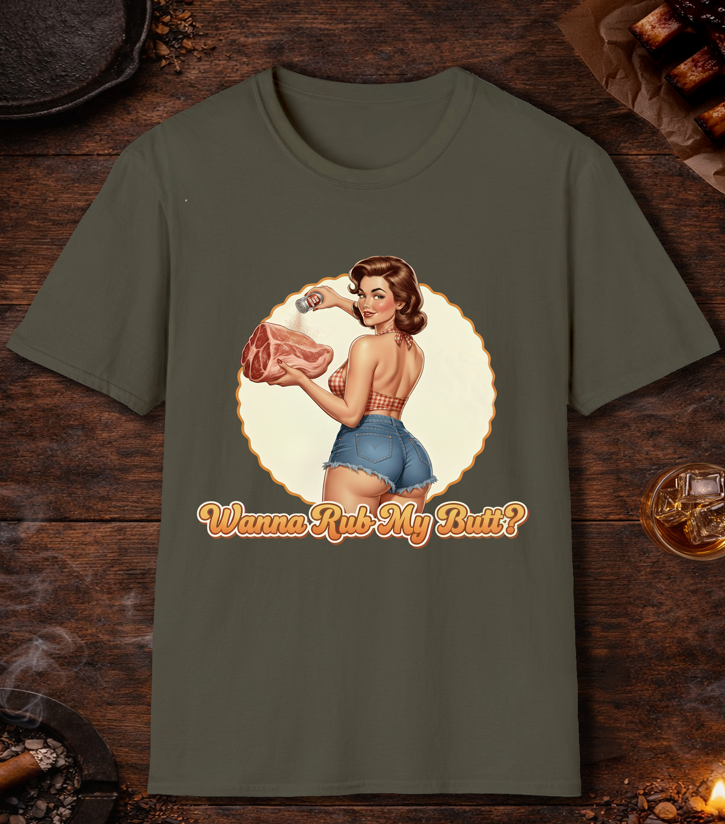 Wanna Rub My Butt T-Shirt - Military Green