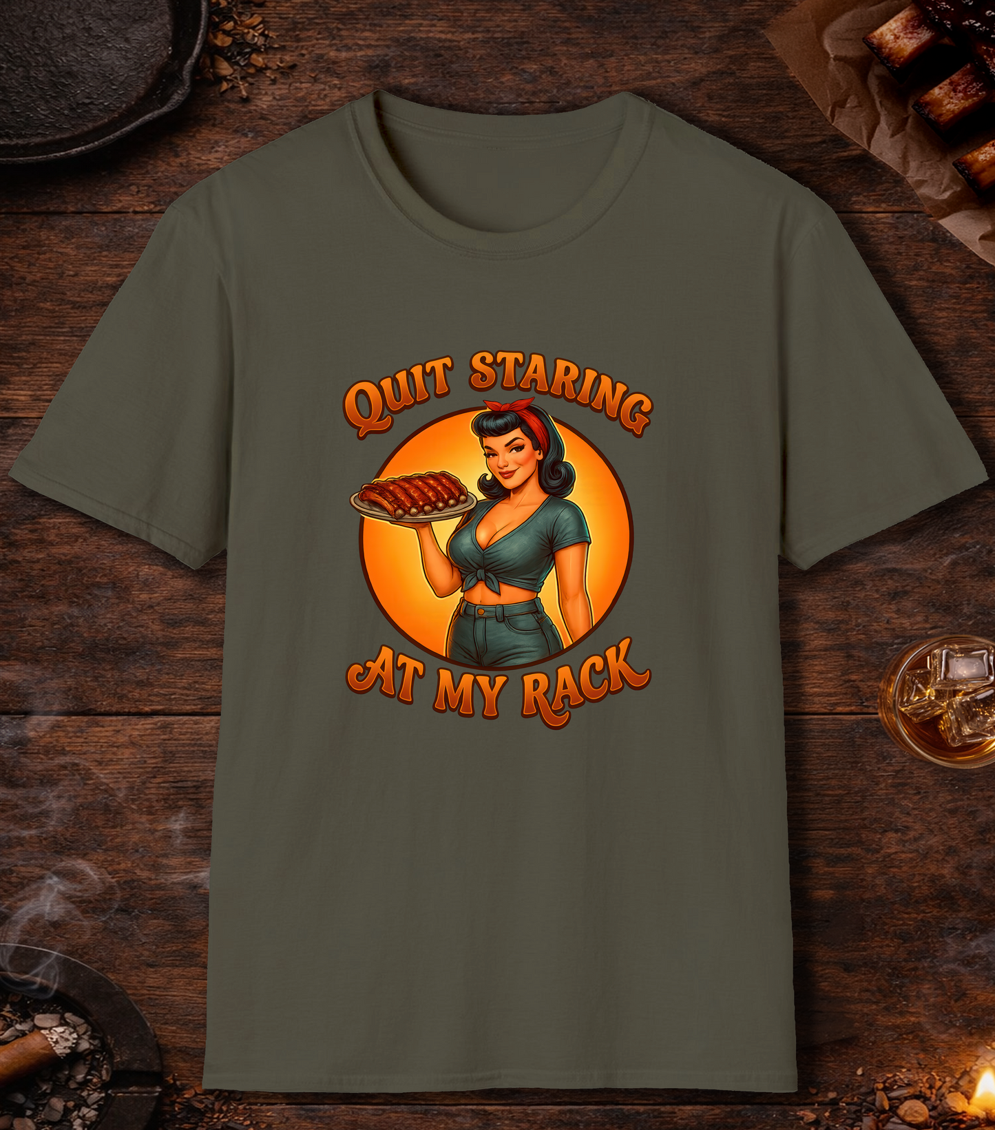Quit Staring At My Rack T-Shirt - Military Green