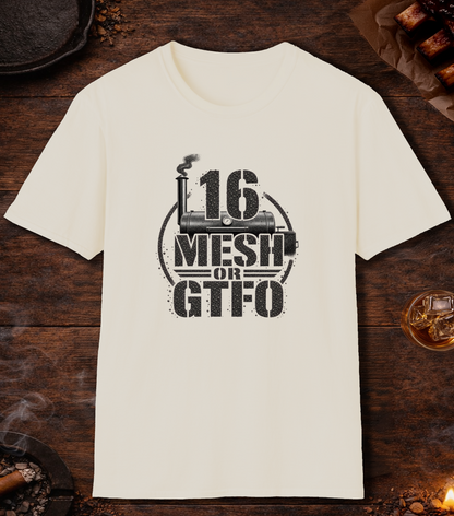 16 Mesh or GTFO T-Shirt - Natural