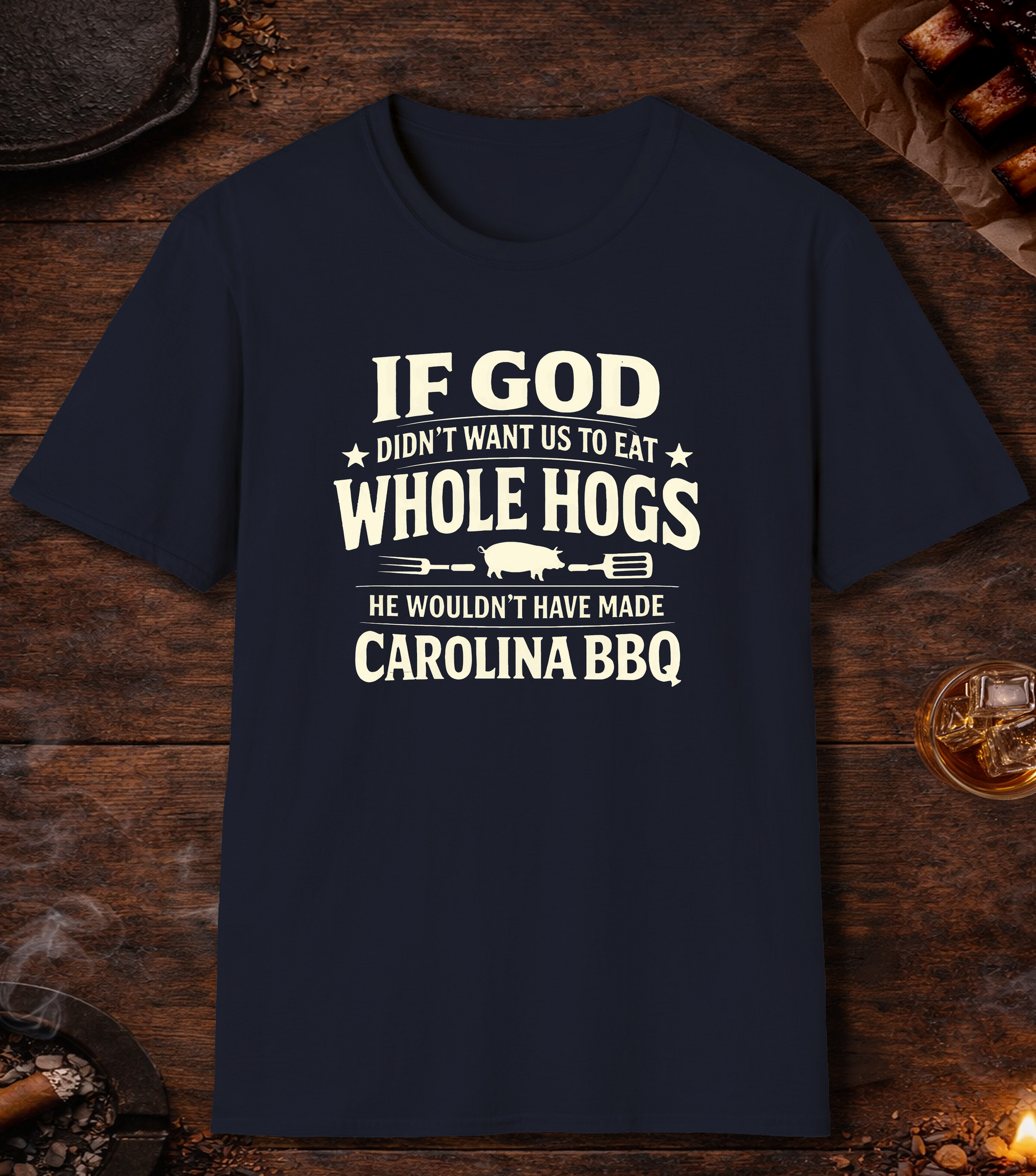 If God Didnt Want Us To Eat Whole Hog T-Shirt - Navy