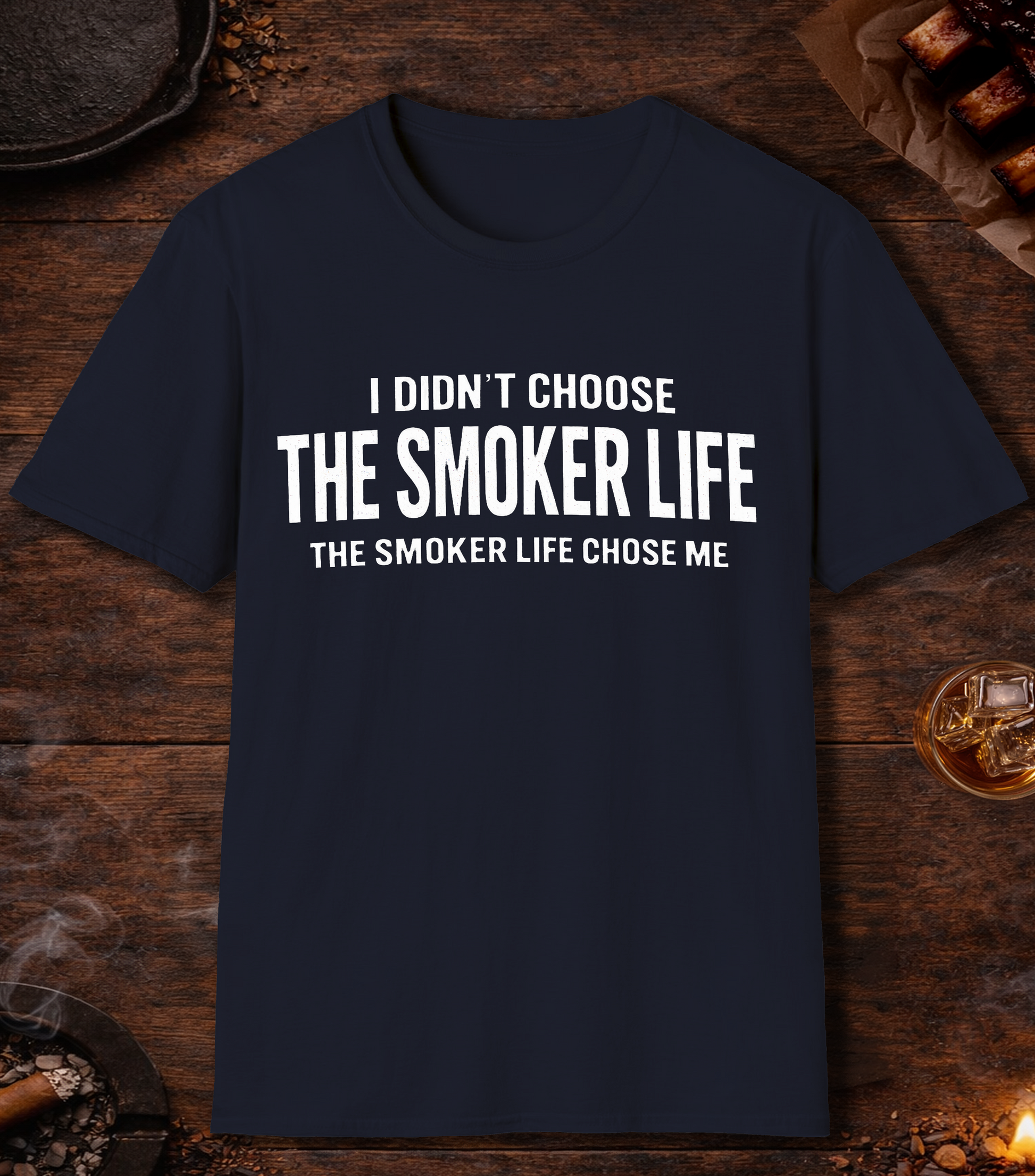 I Didnt Choose Smoker Life T-Shirt - Navy