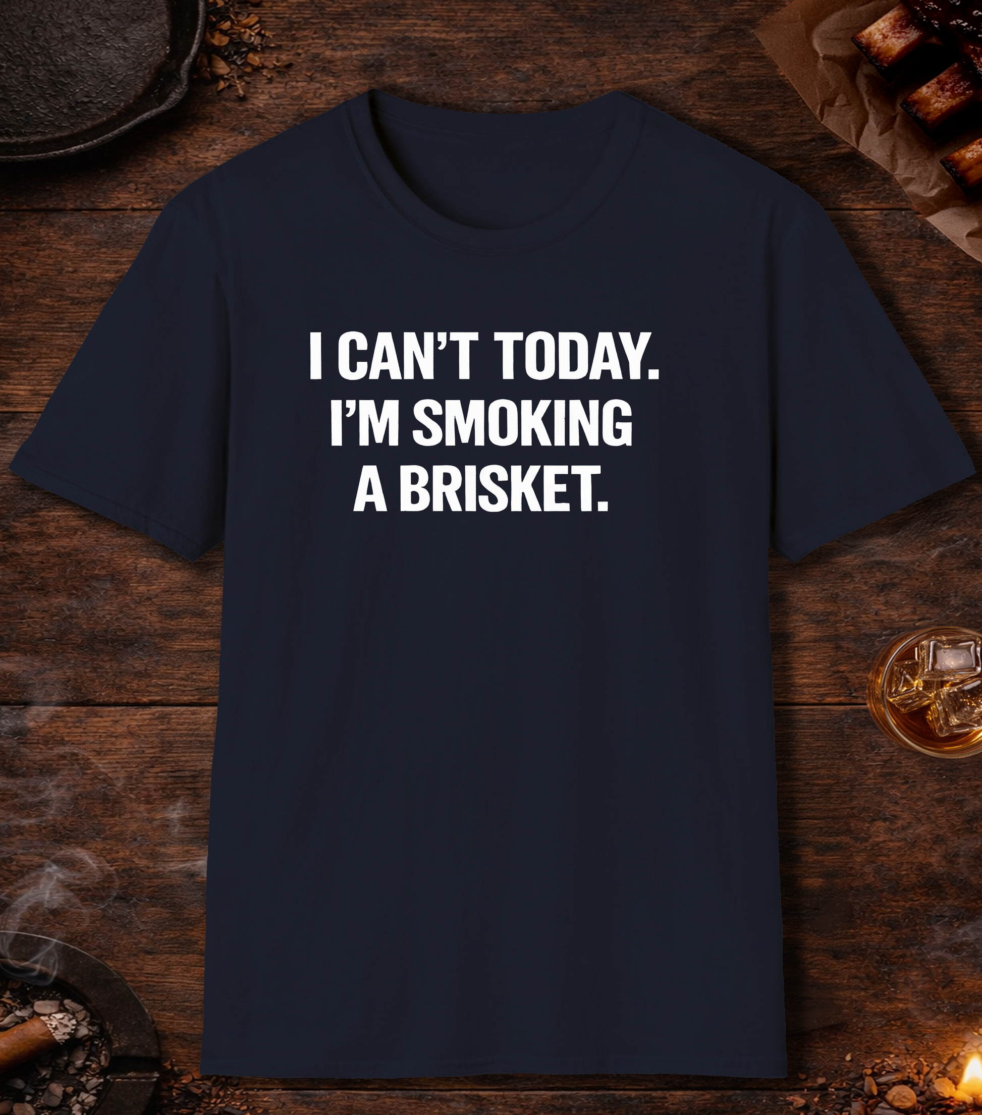 Cant Today Im Smoking A Brisket T-Shirt - Navy