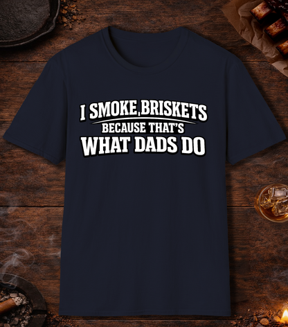 I Smoke Briskets What Dads Do T-Shirt - Navy