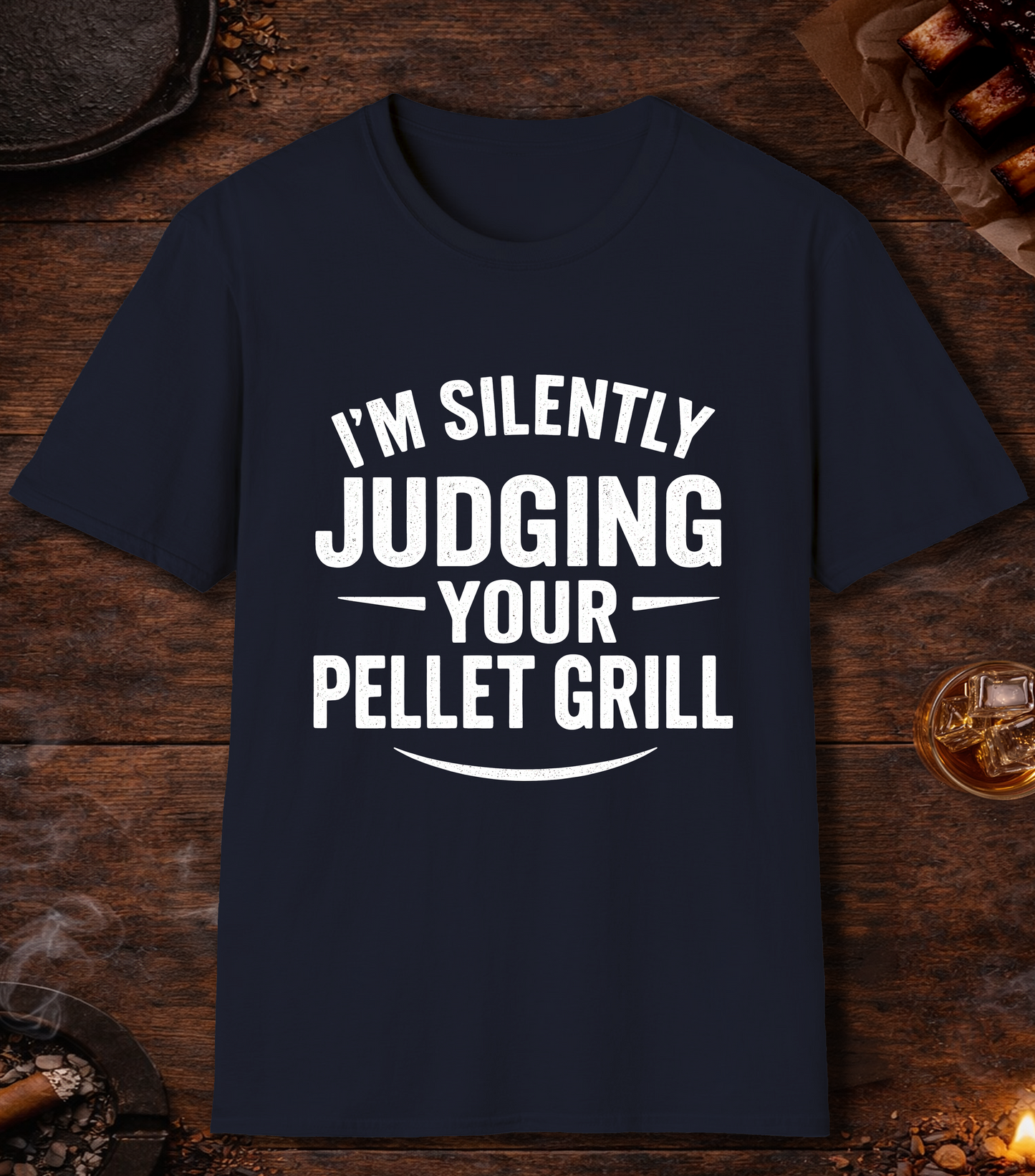 Im Silently Judging Your Pellet Grill T-Shirt - Navy