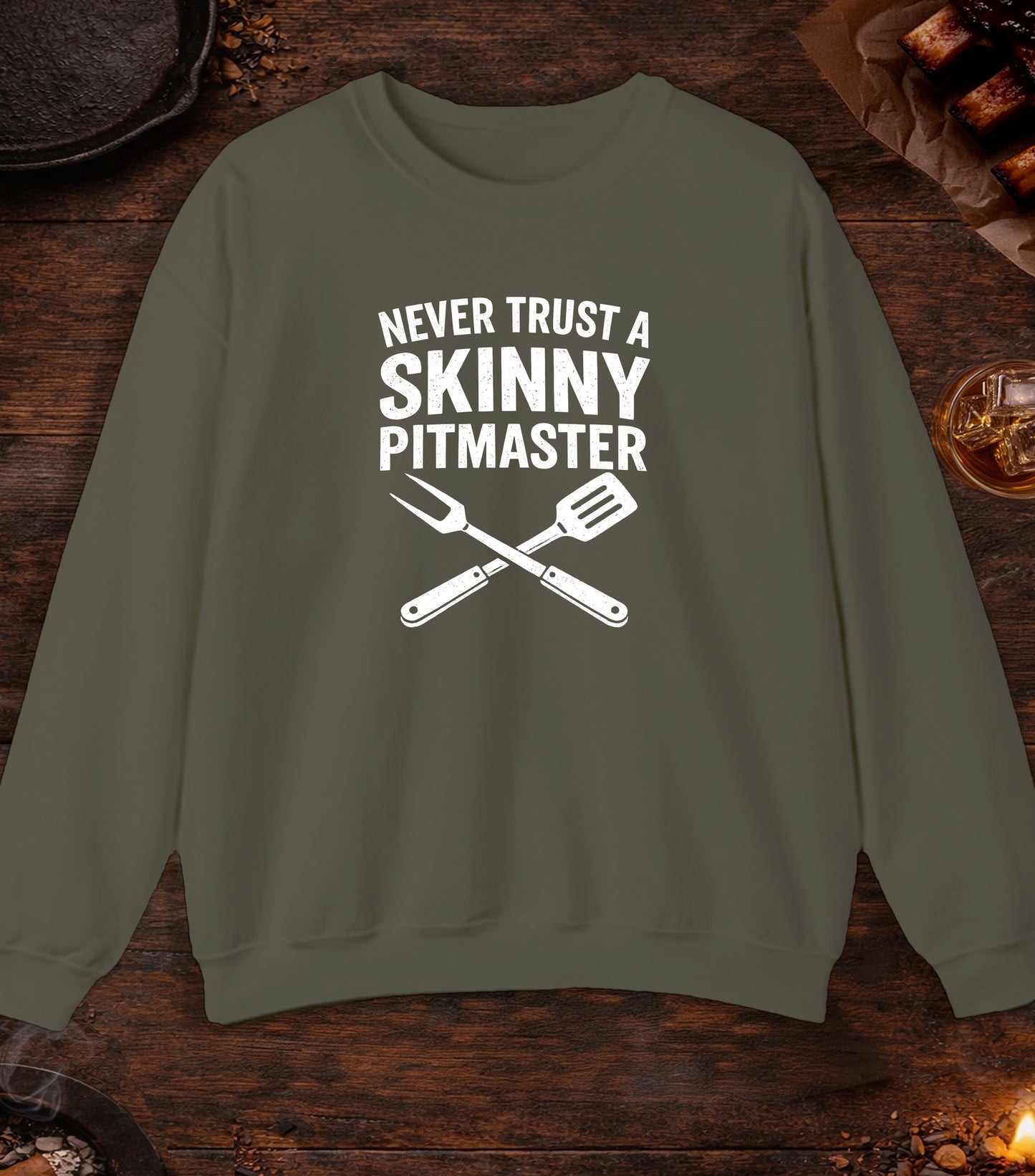 Never Trust A Skinny Pitmaster Crewneck - Military Green