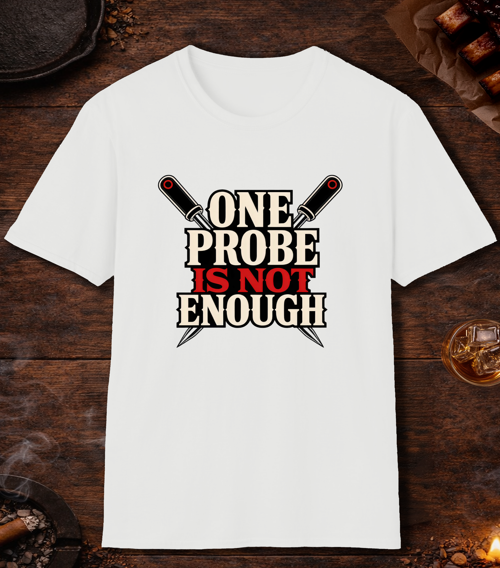One Probe's Not Enough T-Shirt - White