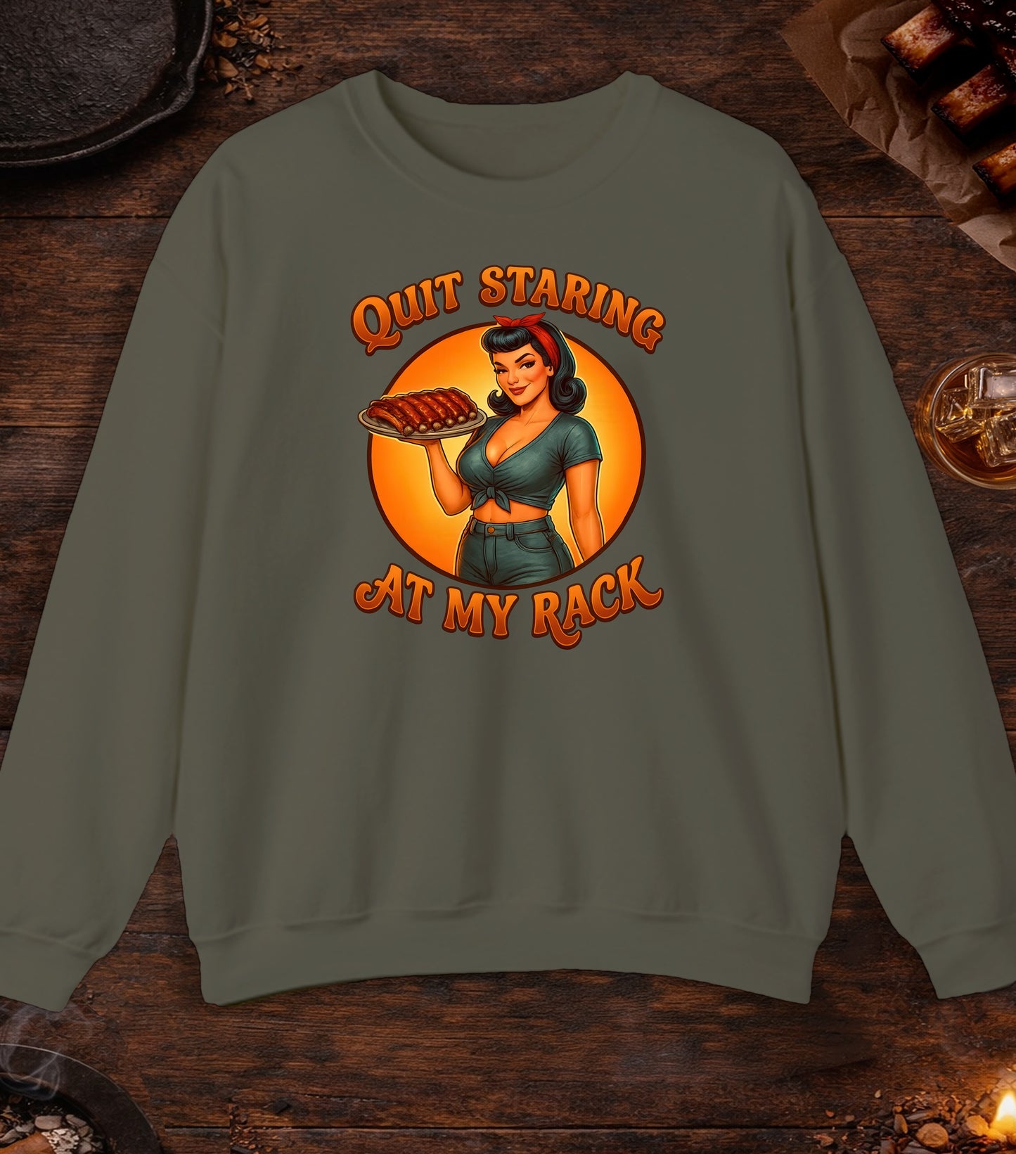 Quit Staring At My Rack Crewneck - Military Green