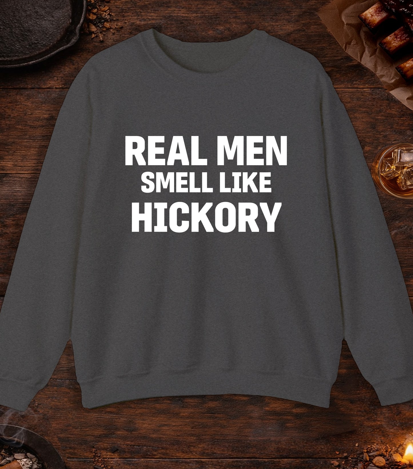 Real Men Smell Like Hickory Crewneck - Dark Heather