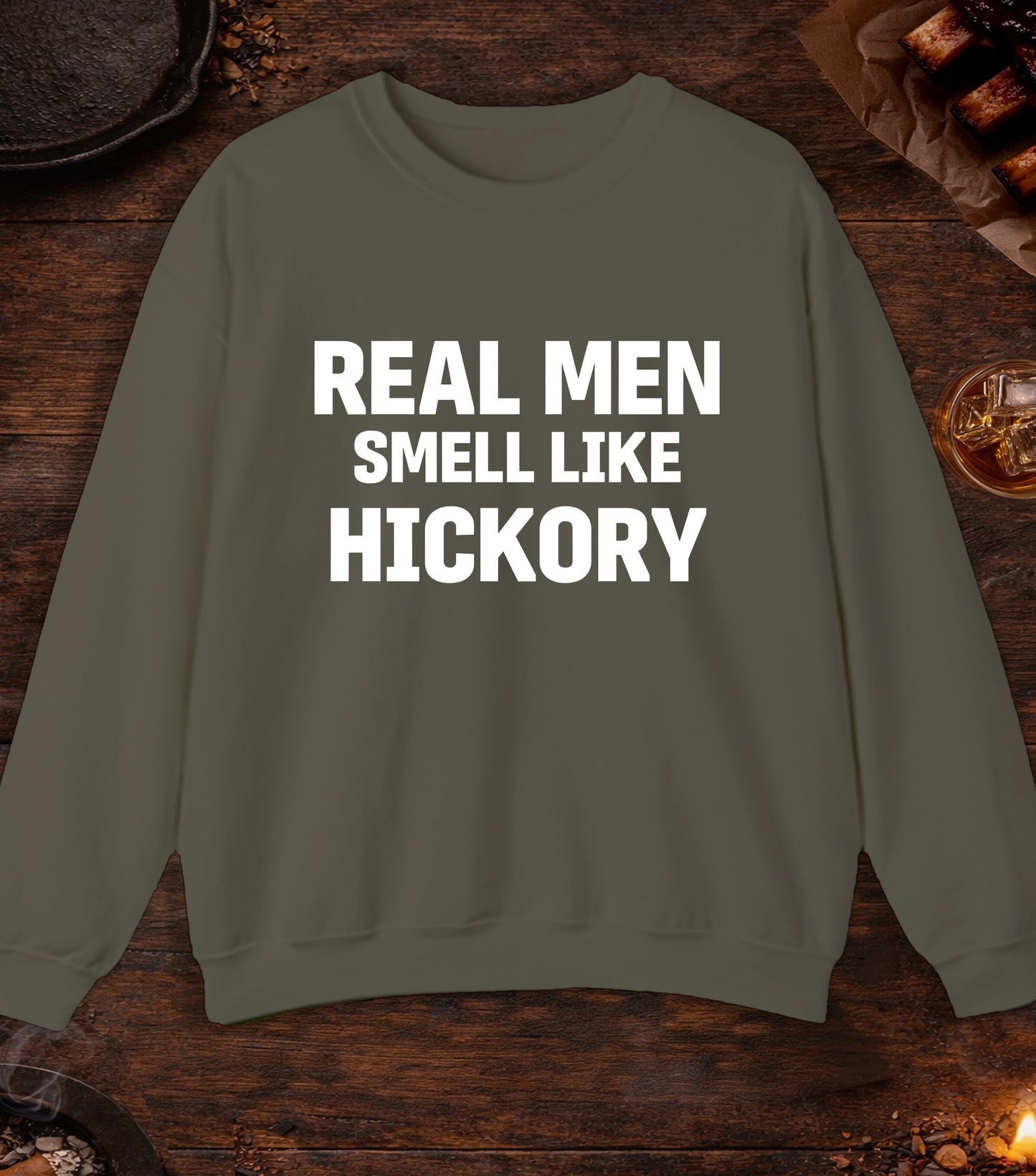 Real Men Smell Like Hickory Crewneck - Military Green