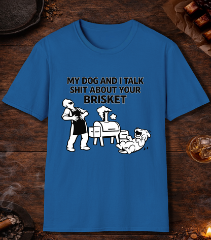 My Dog And I Talk Shit T-Shirt - Royal
