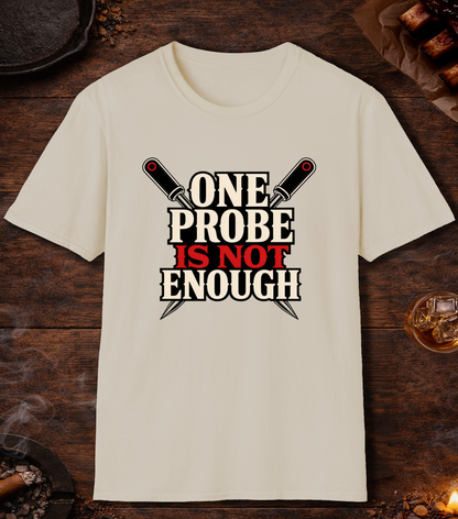 One Probe's Not Enough T-Shirt - Sand