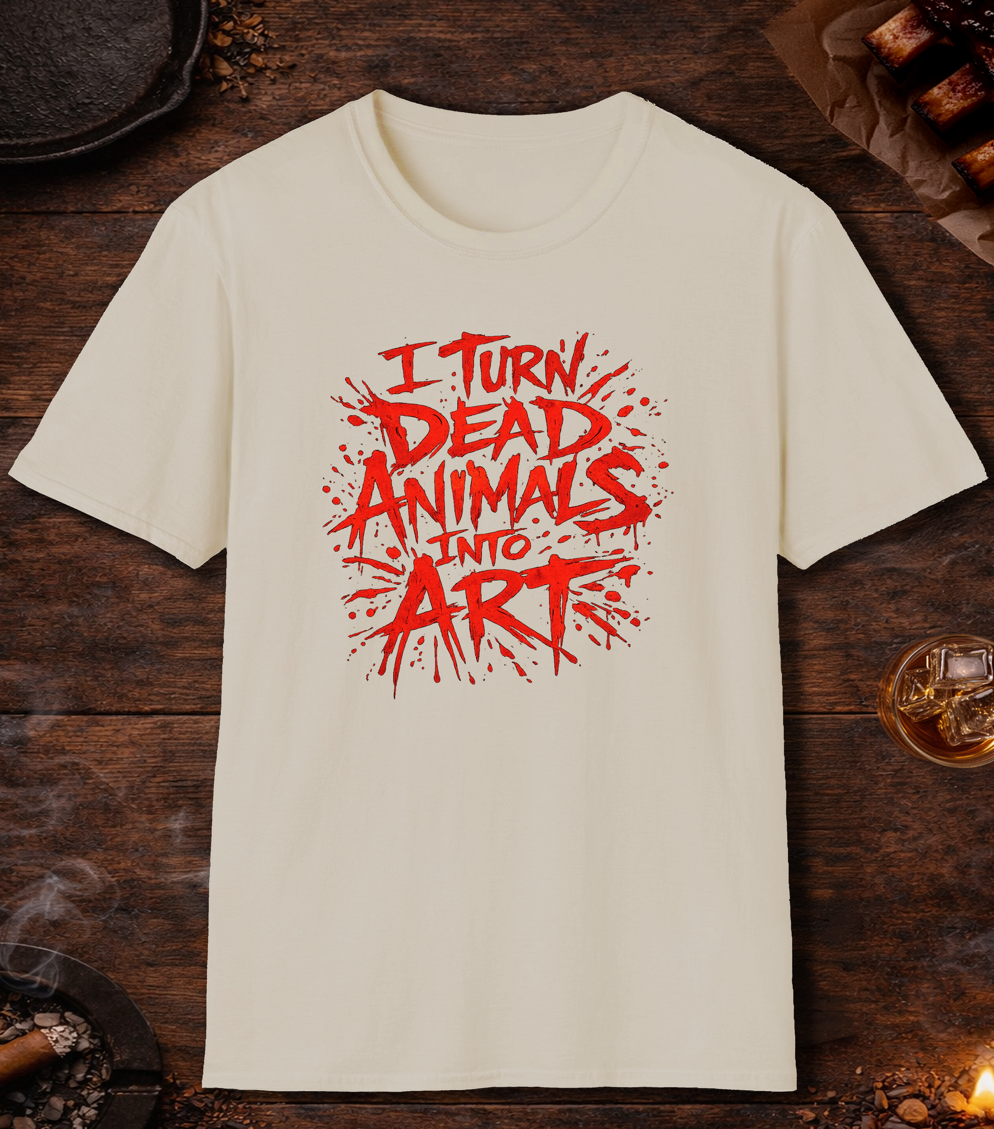 I Turn Dead Animals Into Art T-Shirt - Sand