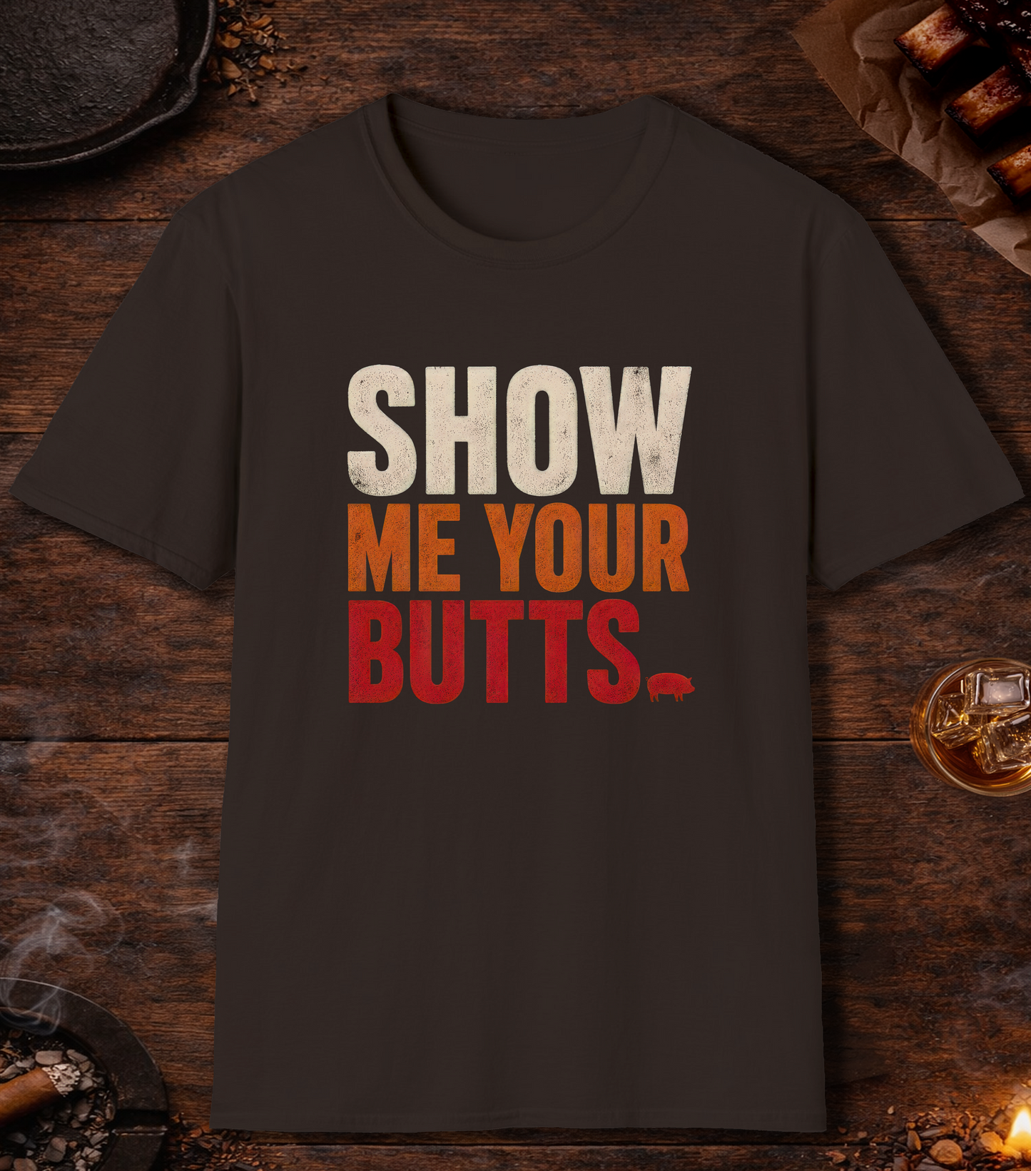 Show Your Butts T-Shirt - Dark Chocolate