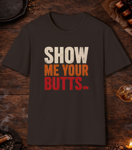 Show Your Butts T-Shirt - Dark Chocolate