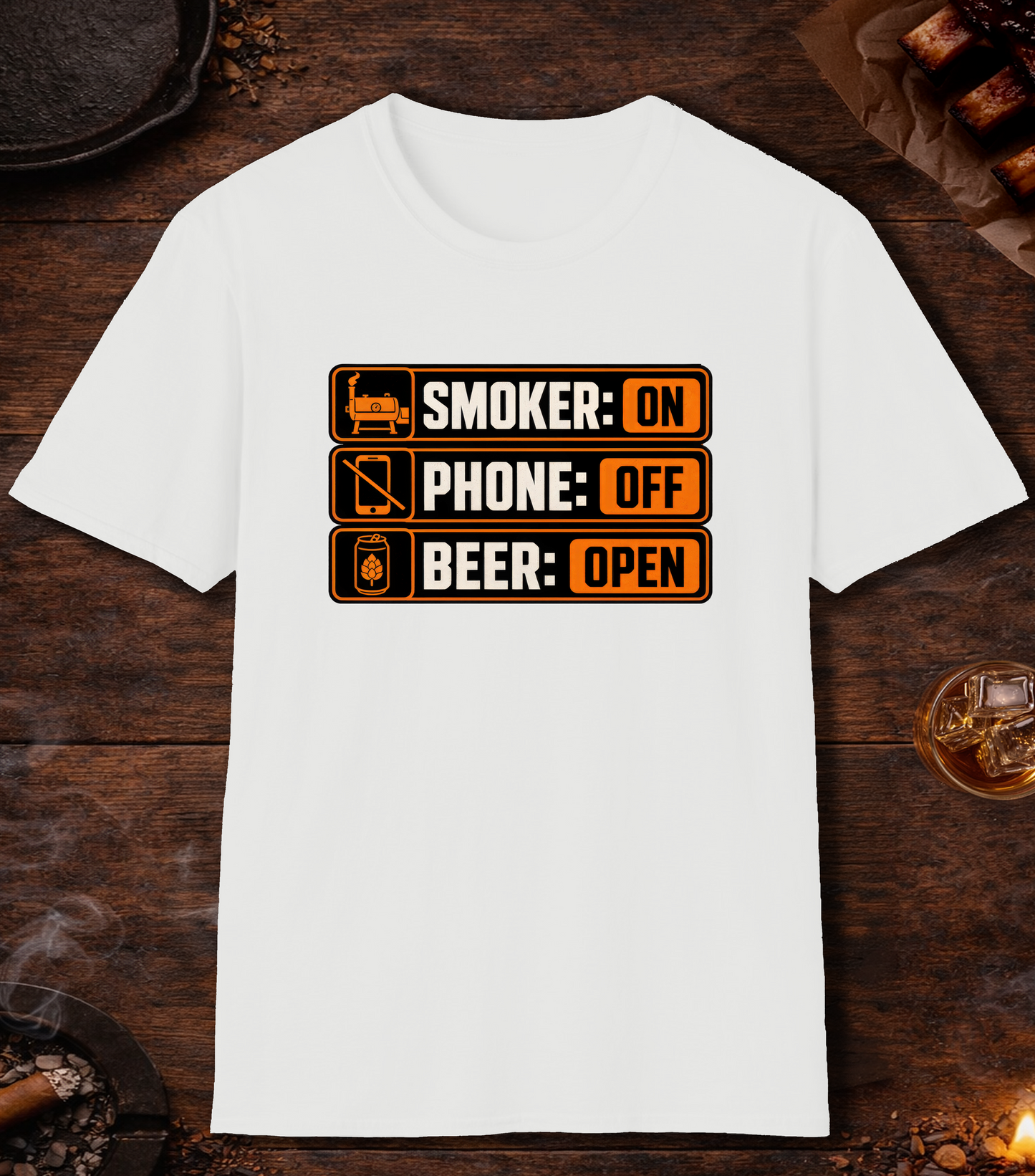 Smoker: On. Phone: Off. Beer: Open. T-Shirt - White