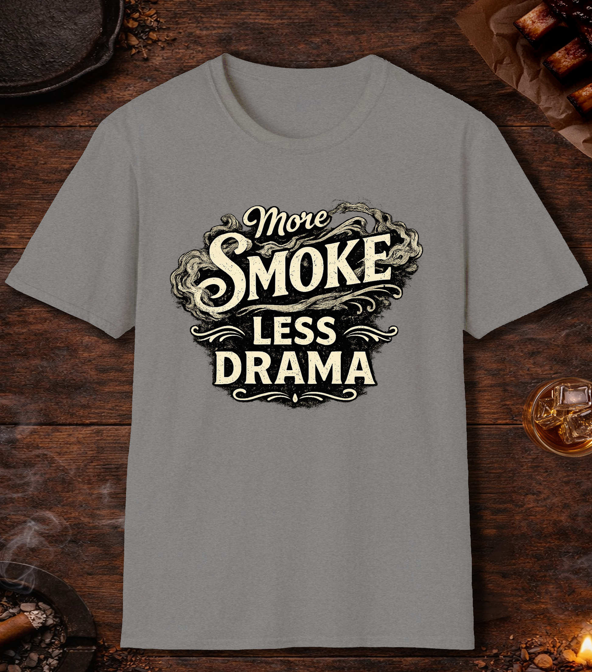 More Smoke Less Drama T-Shirt - Sport Grey