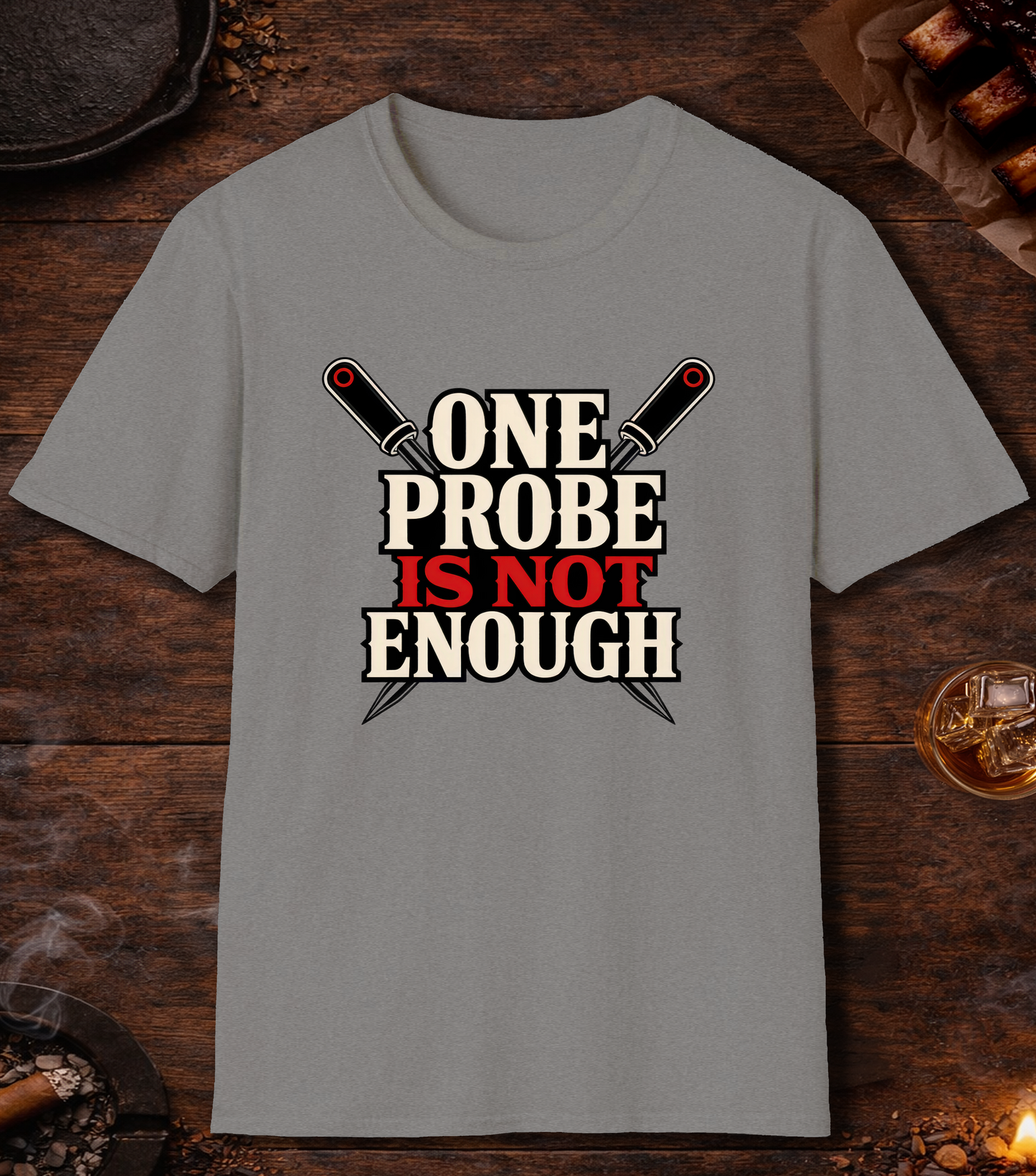 One Probe's Not Enough T-Shirt - Sport Grey