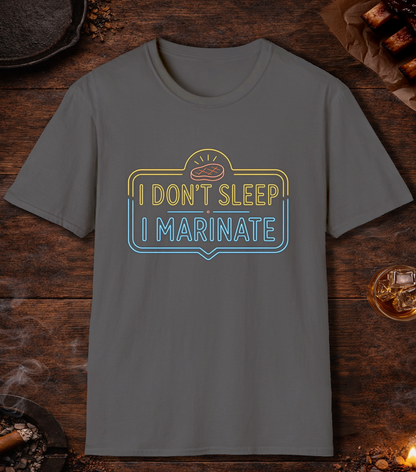 I Don't Sleep I Marinate T-Shirt - Charcoal
