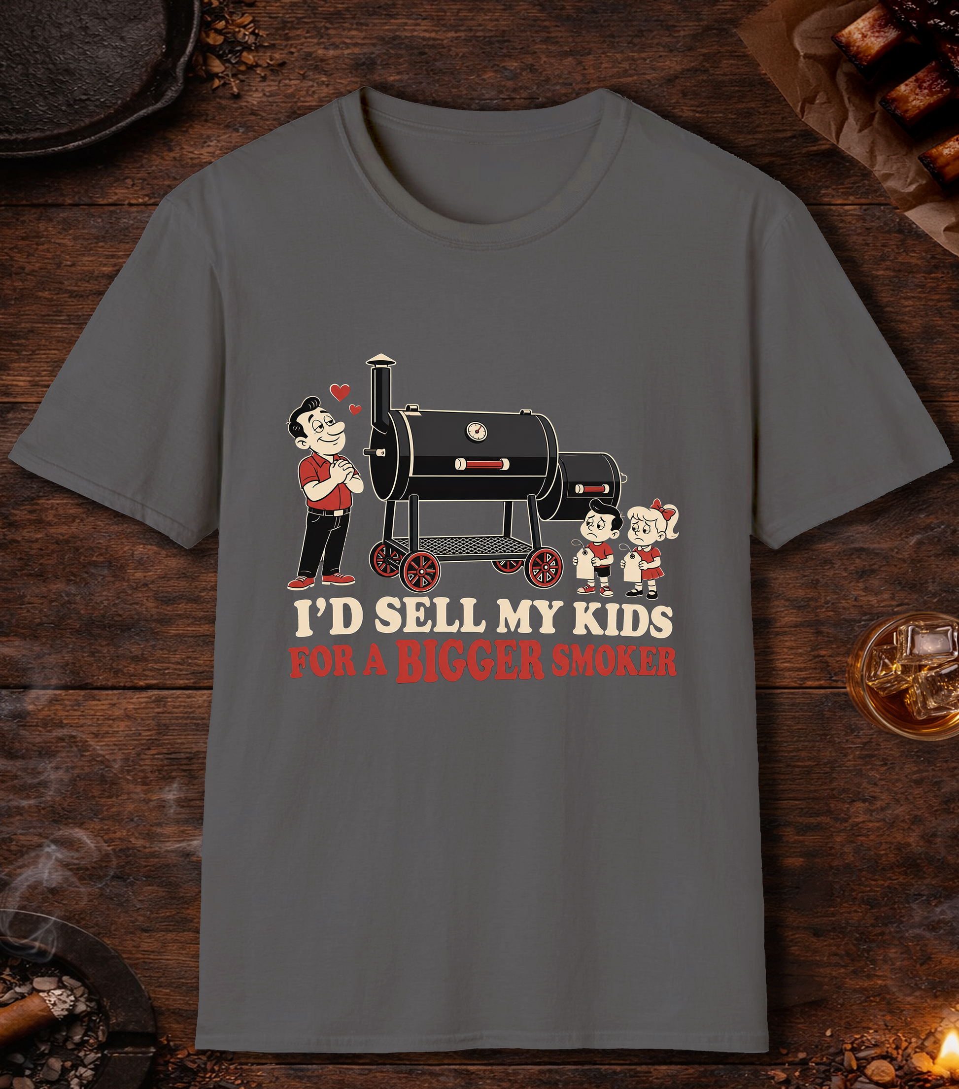 I'd Sell My Kids For A Bigger Smoker - Charcoal