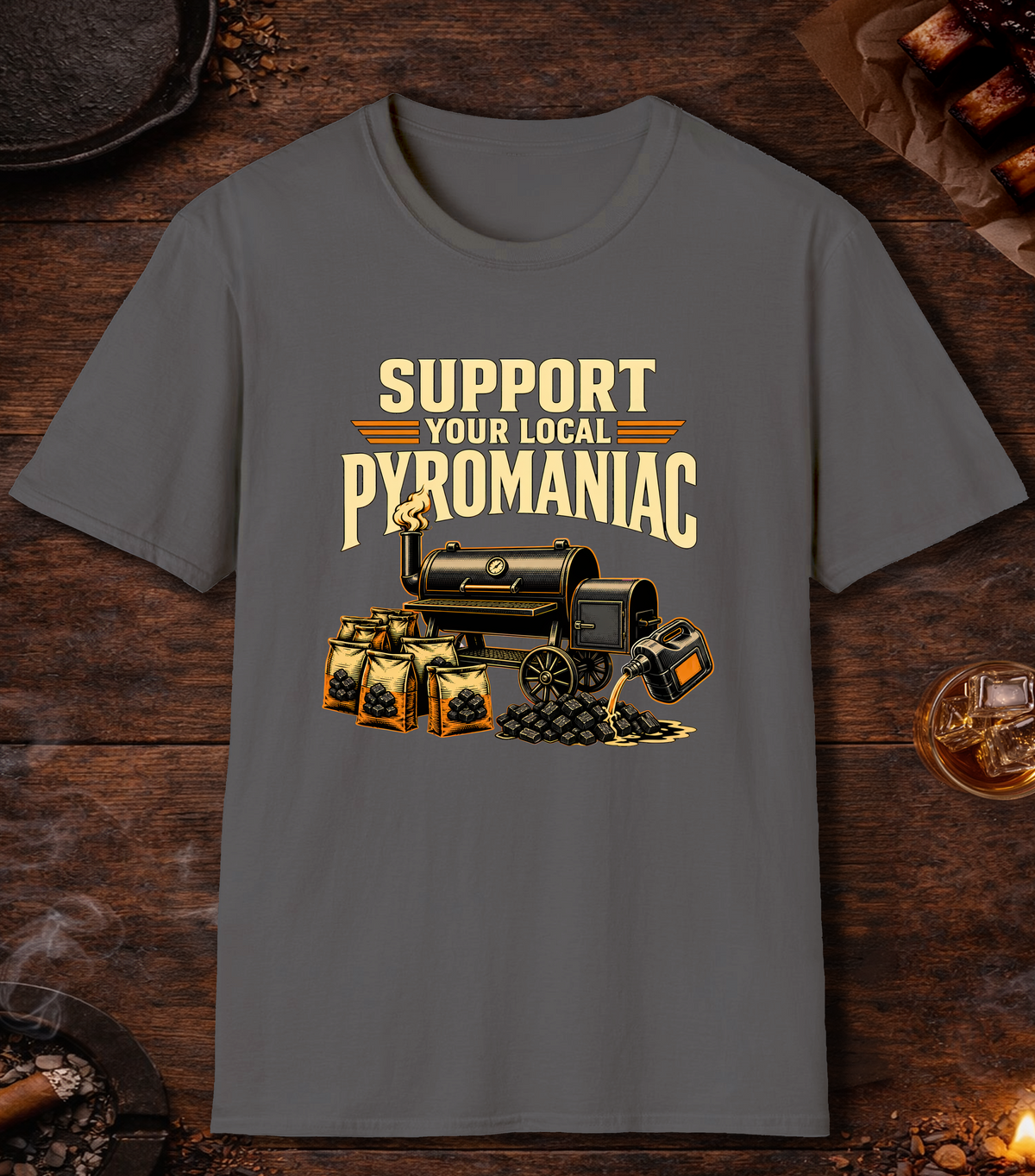 Support Your Pyromaniac - Charcoal