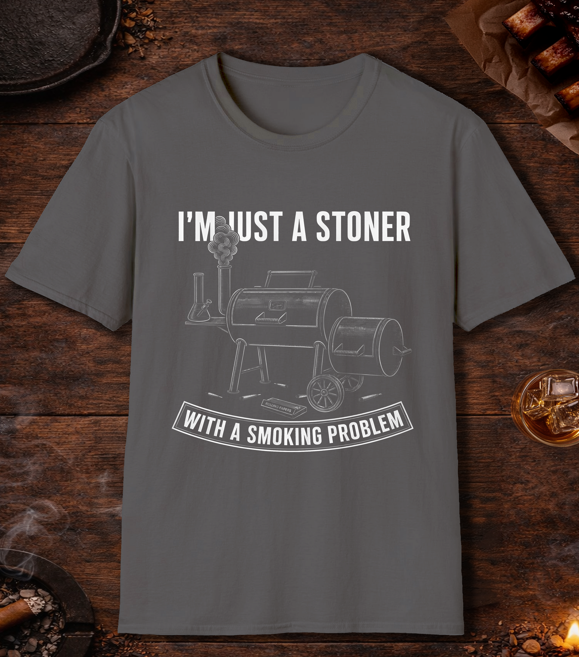 I'm Just A Stoner With A Smoking Problem - Charcoal