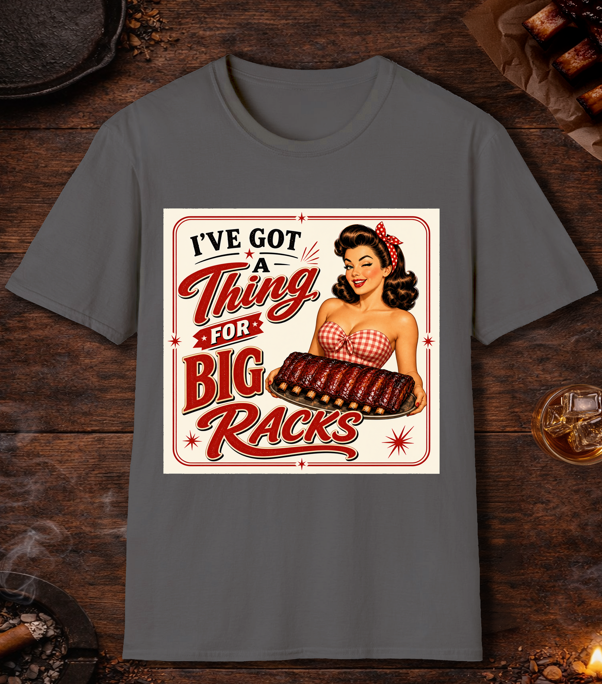 I've Got A Thing For Big Racks - Charcoal